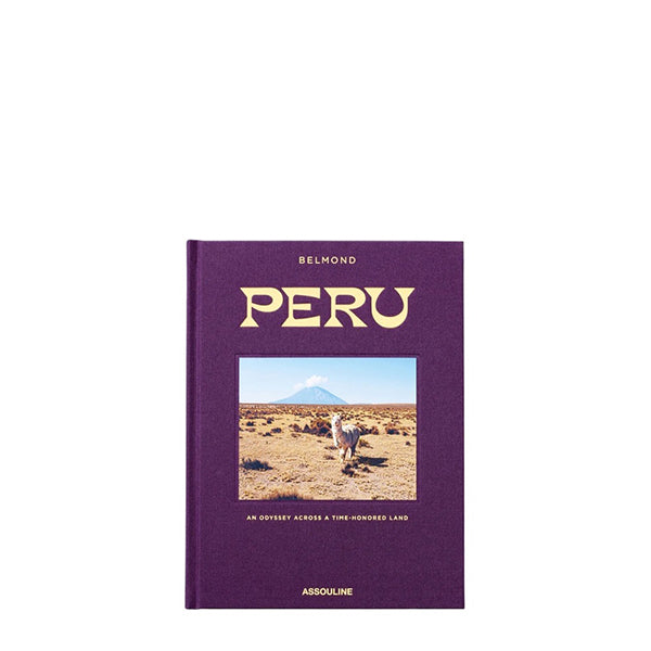 Peru: An Odyssey across a Time-Honored Land